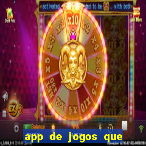 app de jogos que ganha dinheiro de verdade